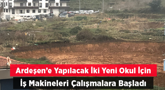 Ardeşen’e İki Yeni Ortaokul Yapılacak