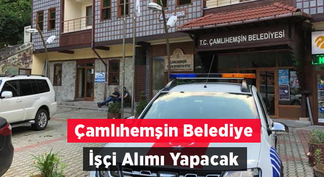 Çamlıhemşin İlçe Belediyesi, 3 geçici işçi alacak