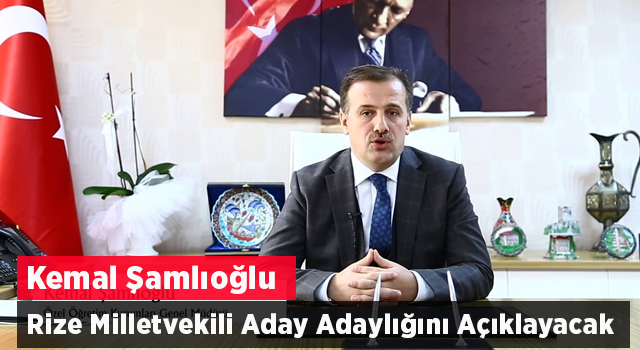 Doç. Dr. Şamlıoğlu, Yarın Rize Milletvekili Aday Adaylığı Başvurusunda Bulunacak