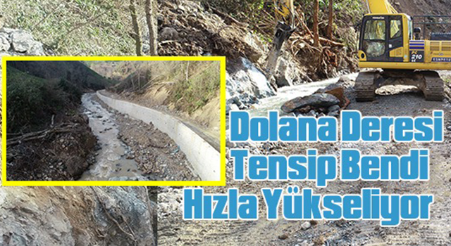 Dolana Deresi Tensip Bendi Hızla Yükseliyor