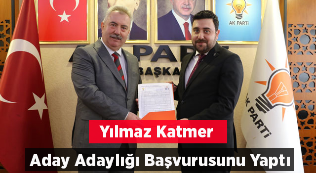 Eski İl Başkanı Yılmaz Katmer AK Parti Rize'den Aday Adayı Oldu