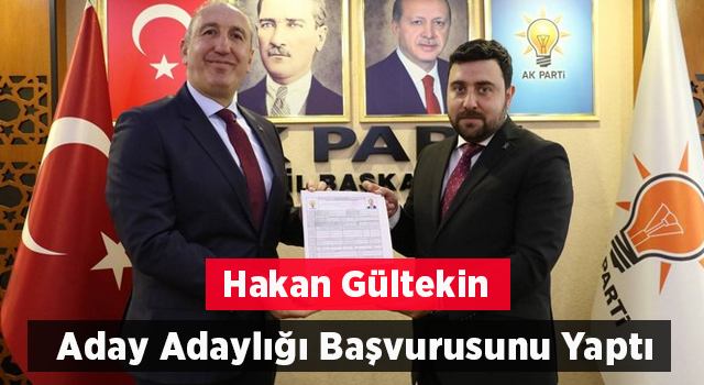 Hakan Gültekin Rize Milletvekili Aday Adaylığı Başvurusunda Bulundu