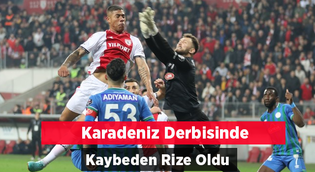 Karadeniz Derbisinde Rize Kaybetti Samsun Kazandı