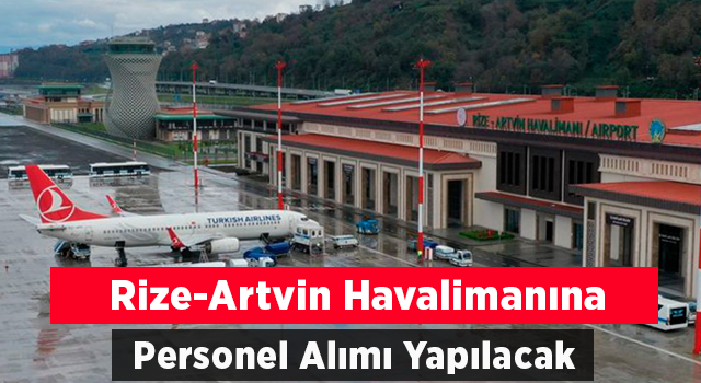 Ri̇ze-Artvi̇n Havali̇manı'na Personel Alımı Yapılacak