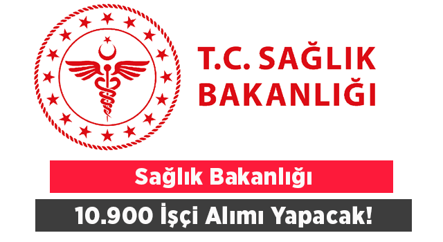 Sağlık Bakanlığı 65’i Rize için olmak üzere 10 bin 900 sürekli işçi alacak