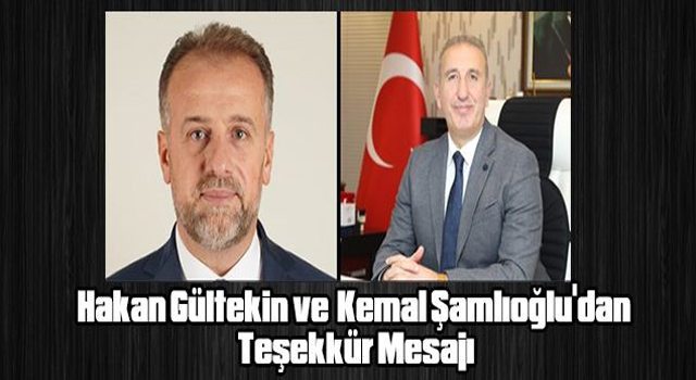 Hakan Gültekin ve Kemal Şamlıoğlu'dan Teşekkür Mesajı