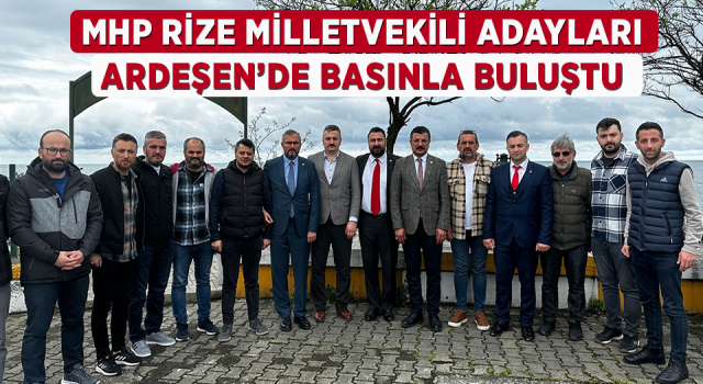 MHP Rize Milletvekili adayları Ardeşen'de Basınla Buluştu