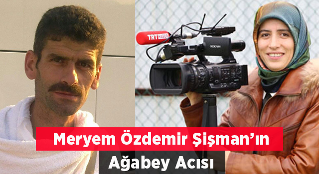 TRT Rize Muhabiri Meryem Özdemir Şişman'ın ağabey acısı