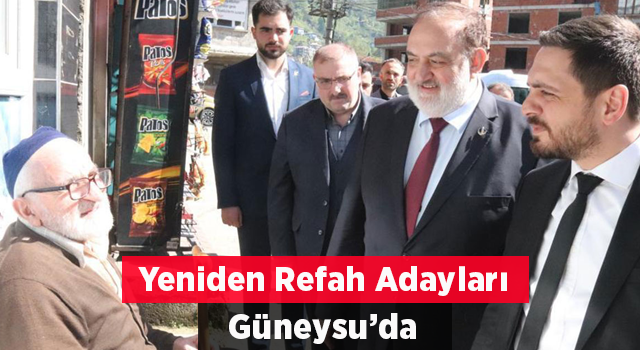 Yeniden Refah Partisi Rize Milletvekili Adayları Güneysu’da