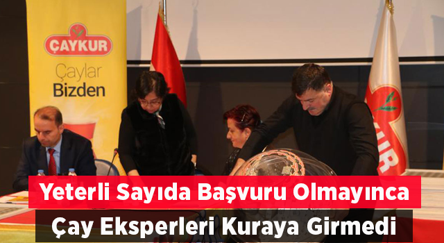 Yeterli Sayıda Başvuru Olmayınca Çay Eksperleri Kuraya Girmeden ÇAYKUR’da İşe Girmeye Hak Kazandı