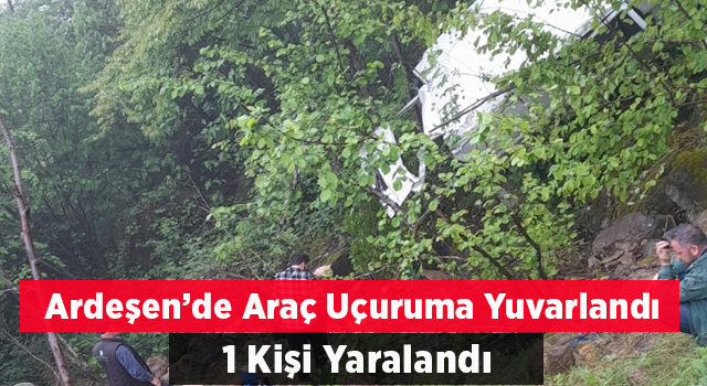 Ardeşen’de Araç Uçuruma Yuvarlandı Yaralı araç sürücüsü hastaneye kaldırıldı.