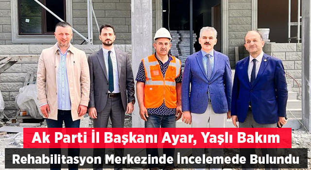 Ayar Huzurevi, Yaşlı ve Bakım Rehabilitasyon Merkezinde İncelemede Bulundu