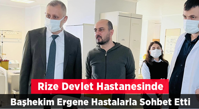 Rize Devlet Hastanesi’nde Hastalarla Hasbihal