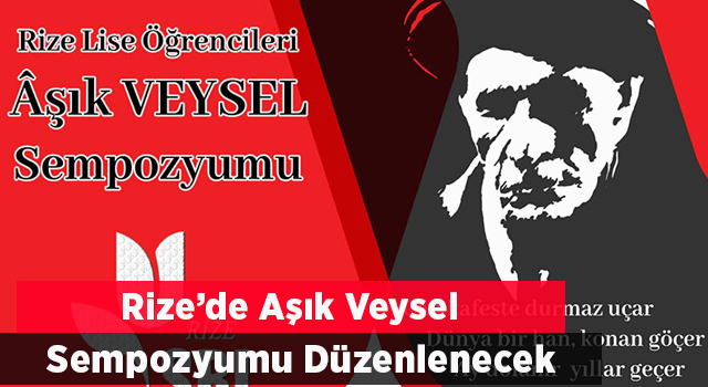 Rize'de Âşık Veysel Sempozyumu Düzenlenecek