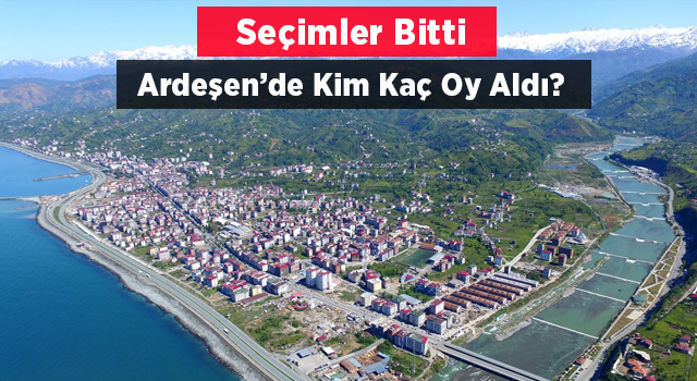 Rize’de İlçe İlçe Partilerin ve Cumhurbaşkanı Adaylarının Oy Oranları