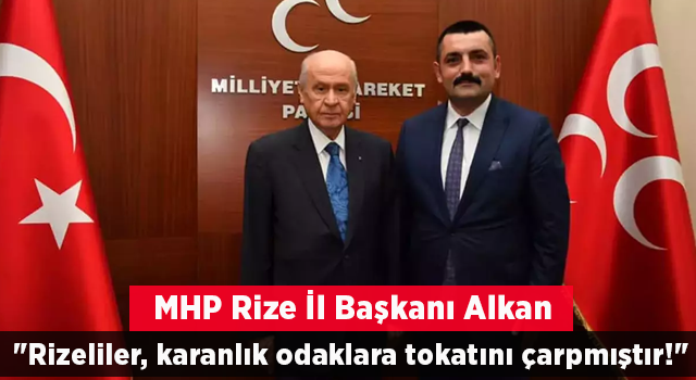 "Rizeliler, karanlık odaklara tokatını çarpmıştır!"