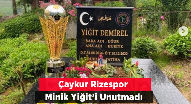 Şampiyon Çaykur Rizespor Minik Yiğit'i Unutmadı