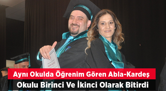 Aynı Okulda Öğrenim Gören Abla-kardeş Okulu Birinci Ve İkinci Olarak Bitirdi