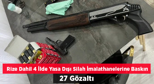 İstanbul Merkezli 4 İlde Yasa Dışı Silah İmalathanelerine Baskın: 27 Gözaltı