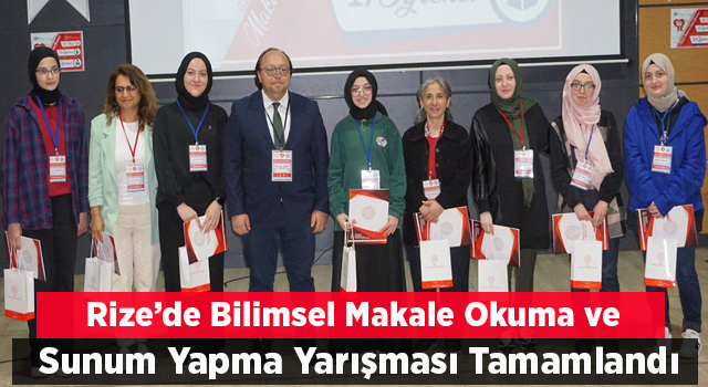 Rize’de Bilimsel Makale Okuma ve Sunum Yapma Yarışmasının Finali Yapıldı