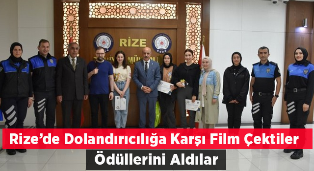 Rize'de Dolandırıcılığa Karşı Film Çektiler Ödülleri Kaptılar!