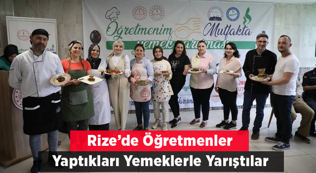 Rize'de öğretmenler yaptıkları yemeklerle yarıştı