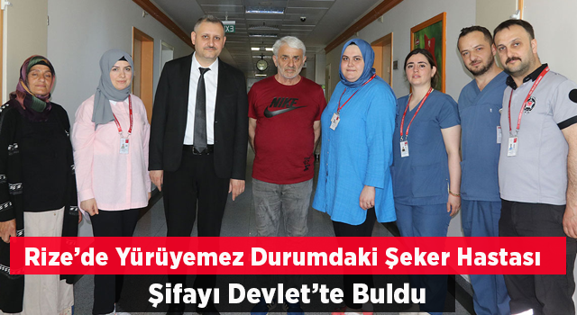 Rize’de yürüyemez durumdaki şeker hastası şifayı ‘Devlet’te buldu