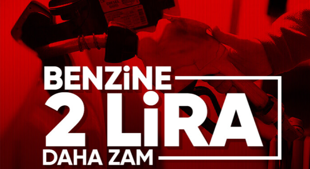 Benzine 2 liralık zam yolda: Bu gece yarısından itibaren geçerli olacak