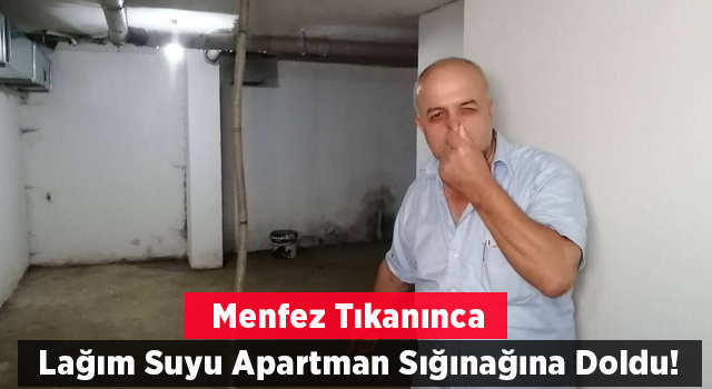 Menfez Tıkanınca Sığınağa Dolan Lağım Suyu Apartman Sakinlerinin Kabusu Oldu