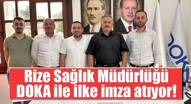 Rize Sağlık Müdürlüğü DOKA ile ilke imza atıyor!