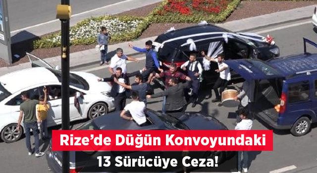 Rize'de düğün konvoyundaki 13 sürücüye trafiği tehlikeye düşürdüklerinden ceza uygulandı