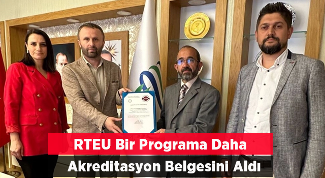 RTEÜ bir programa daha akreditasyon belgesi aldı
