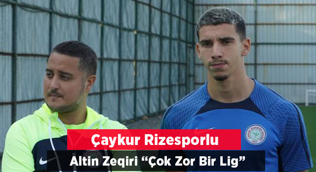 Altin Zeqiri: “Çok Zor Bir Lig”