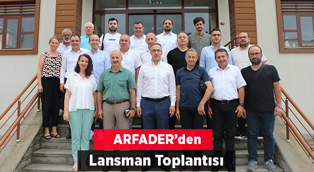 Ardeşen Fakülte Yaptırma Yaşatma ve Koruma Derneği’den (ARFADER) Lansman Toplantısı