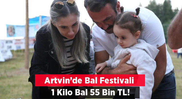 Artvin'de düzenlenen festivalde 1 kilo bal 55 bin liraya alıcı buldu