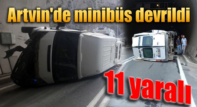 Artvin’de minibüs devrildi: 11 yaralı