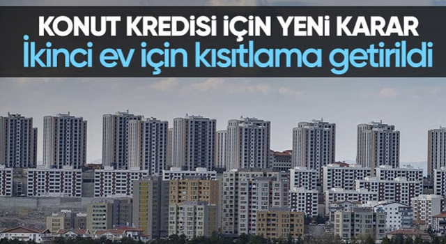 BDDK duyurdu: İkinci ev alımında kredi kullanımına kısıtlama geldi