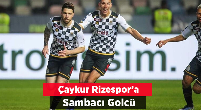 Çaykur Rizespor Brezilyalı forvet transfer etti