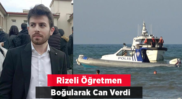 Denizde boğulan öğretmenin acısı Rize'ye düştü