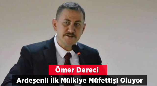 Dereci Mülkiye Müfettişi Oluyor