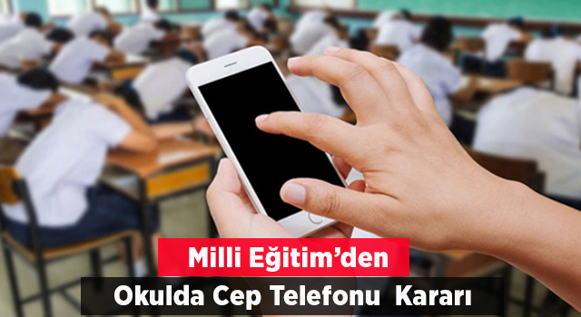 Milli Eğitim Bakanlığı'ndan okullarda cep telefonu kararı