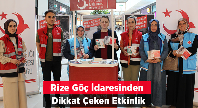 Rize Göç İdaresi İnsan Ticareti Suçuna Dikkat Çekmek İçin Etkinlik Düzenledi