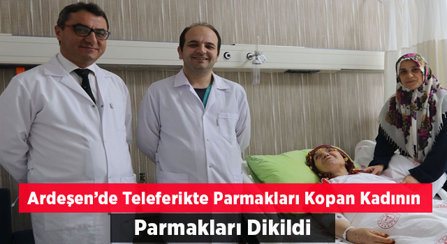 Rize'de 72 yaşındaki kadının ilkel teleferikte kopan parmakları 7 saatte dikildi