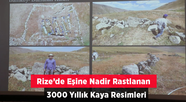 Rize'de Dünyada eşine az rastlanan 3 bin yıllık kaya resimleri bulundu