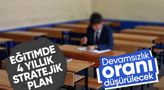 Eğitimde 2024-2028 Stratejik Plan yayınlandı! Öğrencilerin devamsızlık oranı düşürülecek