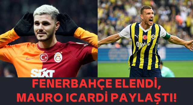 Fenerbahçe elendi, Mauro Icardi paylaştı!