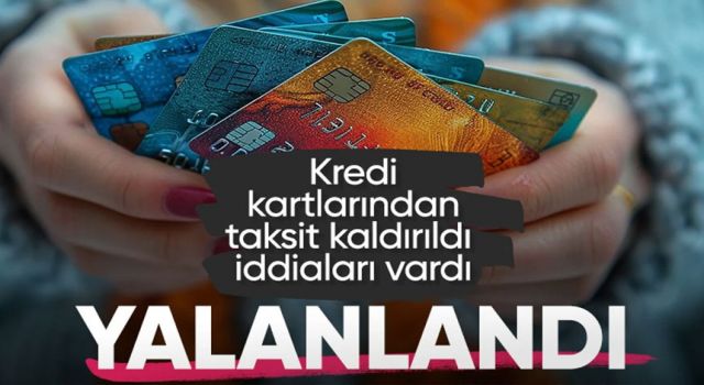 "Kredi kartına taksit kaldırıldı" iddiasına ilişkin açıklama