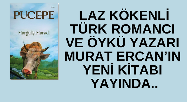 Laz kökenli Türk romancı ve öykü yazarı Murat Ercan yeni kitabı yayında
