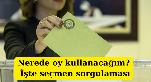 Nerede oy kullanacağım? İşte seçmen sorgulaması