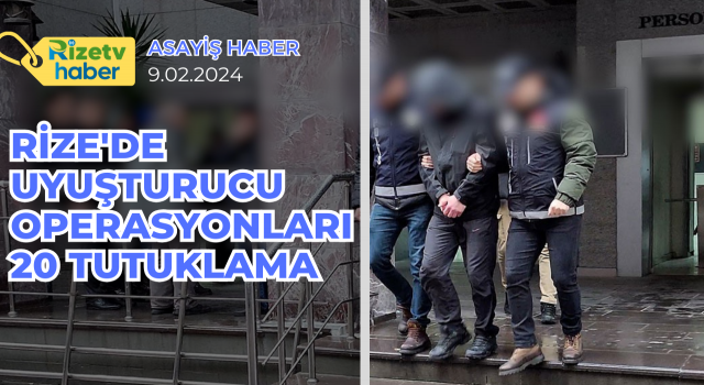 Rize'de Uyuşturucu Operasyonları: 20 Tutuklama